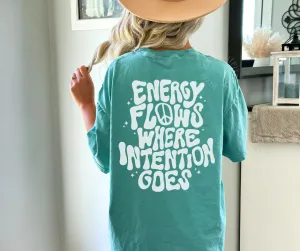 Energy Flows Where Energy Goes | Boho Inspo Comfort Colors Tee