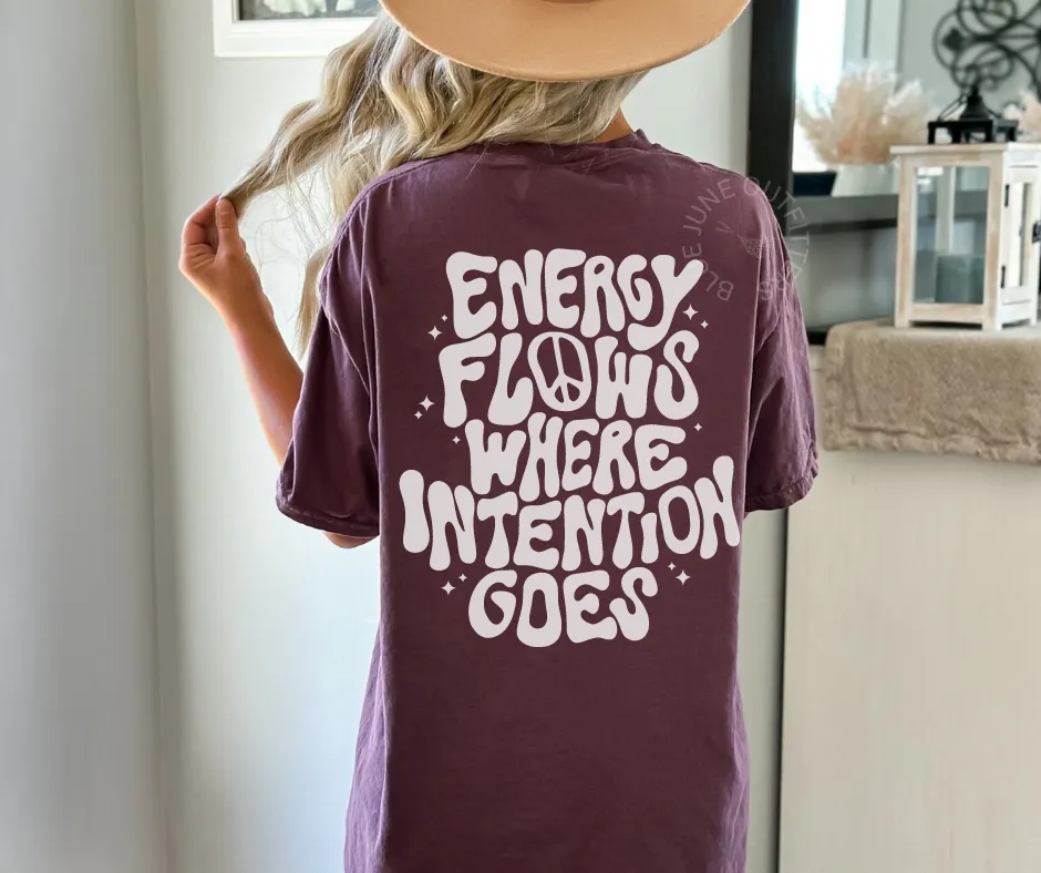Energy Flows Where Energy Goes | Boho Inspo Comfort Colors Tee