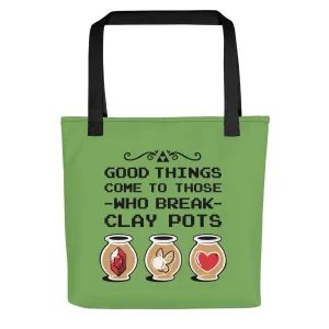 Good Things Come To Those Who Break Clay Pots Tote Bag