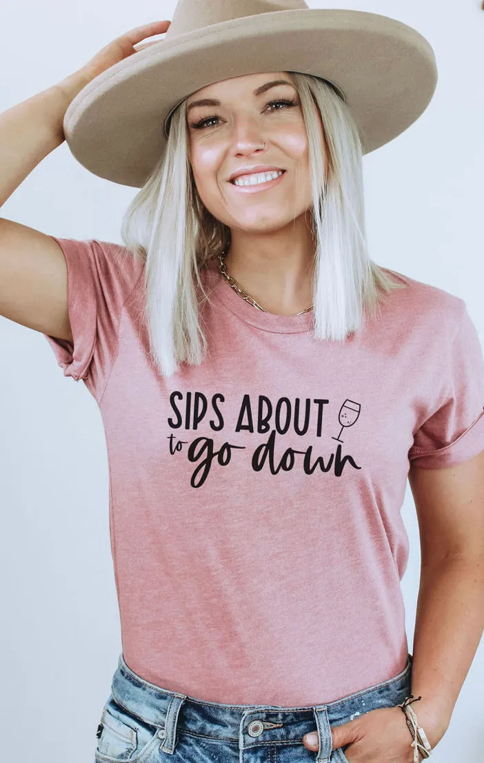 Sips About to go Down!- Graphic Tee (Reg & XL)